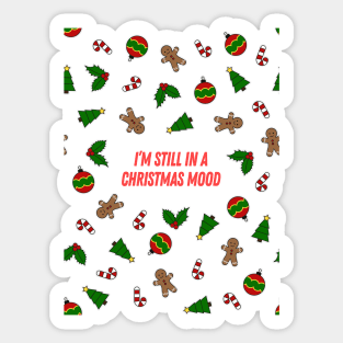 Still In A Christmas Mood Sticker